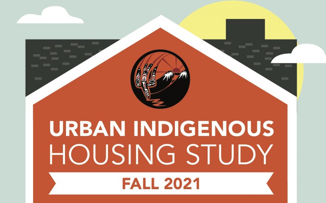 Dze L K’ant Friendship Centre is Conducting an Indigenous Housing Study to Better Understand the Needs of Urban Indigenous People.